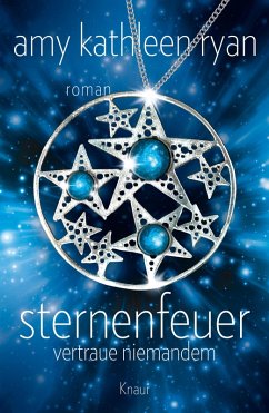 Vertraue Niemanden / Sternenfeuer Bd.2 (eBook, ePUB) - Ryan, Amy Kathleen