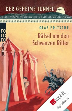 Der geheime Tunnel. Rätsel um den Schwarzen Ritter (eBook, ePUB) - Fritsche, Olaf