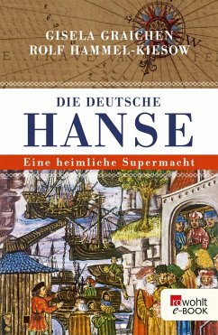 Die Deutsche Hanse (eBook, ePUB) - Graichen, Gisela; Hammel-Kiesow, Rolf