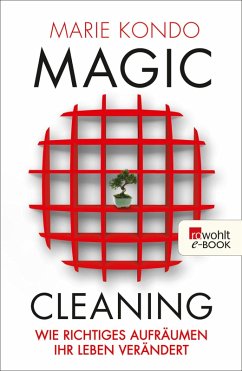 Wie richtiges Aufräumen Ihr Leben verändert / Magic Cleaning Bd.1 (eBook, ePUB) - Kondo, Marie