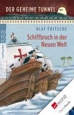 Der geheime Tunnel. Schiffbruch in der Neuen Welt (eBook, ePUB)