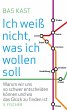 Ich weiß nicht, was ich wollen soll... - Bild 1