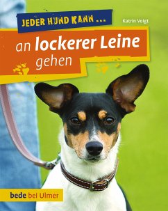 Jeder Hund kann an lockerer Leine gehen (eBook, PDF) - Voigt, Katrin