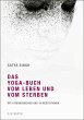 Das Yoga-Buch vom Leben und vom Sterben... - Bild 1