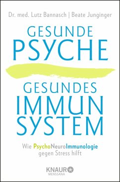 Gesunde Psyche, gesundes Immunsystem (eBook, ePUB) - Bannasch, Lutz; Junginger, Beate