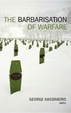 Barbarisation of Warfare Barbarisation of Warfare