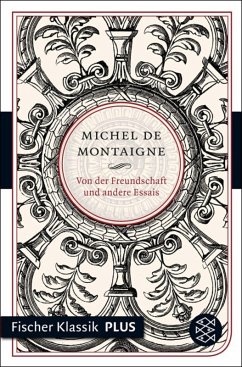 Von der Freundschaft und andere Essais (eBook, ePUB) - Montaigne, Michel de