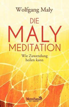 Die Maly-Meditation (eBook, ePUB) - Maly, Wolfgang; Maly-Samiralow, Antje