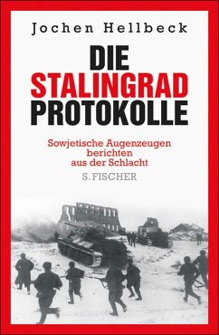 Die Stalingrad-Protokolle (eBook, ePUB) - Hellbeck, Jochen