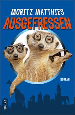 Ausgefressen / Erdmännchen Ray & Rufus Bd.1 (eBook, ePUB) - Matthies, Moritz