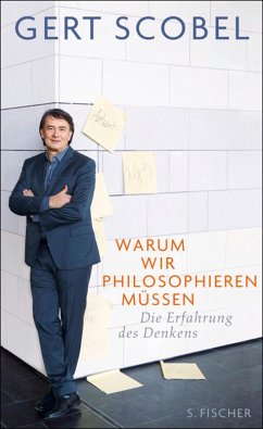 Warum wir philosophieren müssen (eBook, ePUB) - Scobel, Gert