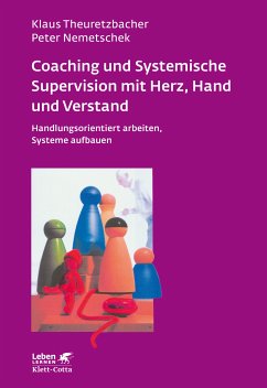 Coaching und Systemische Supervision mit Herz, Hand und Verstand (Leben Lernen, Bd. 225) (eBook, ePUB) - Theuretzbacher, Klaus; Nemetschek, Peter