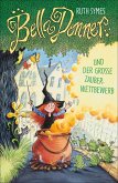 Bella Donner und der große Zauberwettbewerb / Bella Donner Bd.2 (eBook, ePUB) Bella Donner und der große Zauberwettbewerb / Bella Donner Bd.2 (eBook, ePUB)