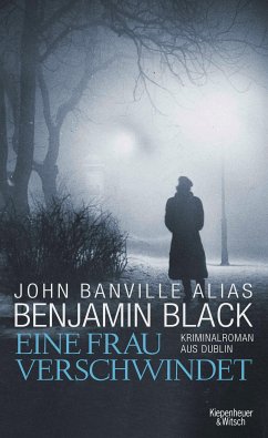 Eine Frau verschwindet / Quirke Bd.3 (eBook, ePUB) - Black, Benjamin; Banville, John