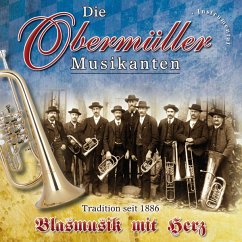 Blasmusik Mit Herz - Obermüller Musikanten,Die