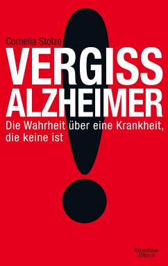 Vergiss Alzheimer! (eBook, ePUB) - Stolze, Cornelia