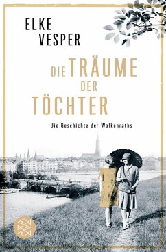 Die Träume der Töchter / Familie Wolkenrath Saga Bd.2 (eBook, ePUB) - Vesper, Elke