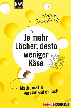 Je mehr Löcher, desto weniger Käse / Aus der Welt der Mathematik Bd.1 (eBook, ePUB) - Dambeck, Holger