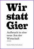 Wir statt Gier (eBook, ePUB)