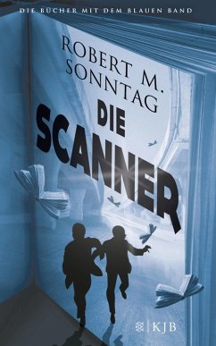 Die Scanner (eBook, ePUB) - Sonntag, Robert M.