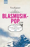 Blasmusikpop oder Wie die Wissenschaft in die Berge kam (eBook, ePUB)