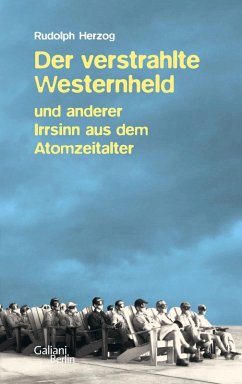 Der verstrahlte Westernheld und anderer Irrsinn aus dem Atomzeitalter (eBook, ePUB) - Herzog, Rudolph
