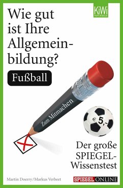 Wie gut ist Ihre Allgemeinbildung? Fußball (eBook, ePUB) - Doerry, Martin; Verbeet, Markus