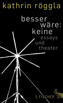 besser wäre: keine (eBook, ePUB) - Röggla, Kathrin