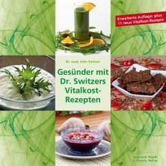 Gesünder mit Dr. Switzers Vitalkost-Rezepten - Switzer, John