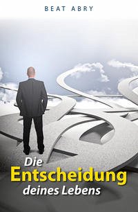 Die Entscheidung deines Lebens