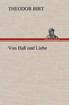 Von Haß und Liebe - Birt, Theodor