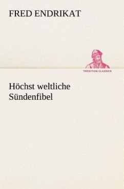 Höchst weltliche Sündenfibel - Endrikat, Fred