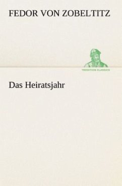 Das Heiratsjahr - Zobeltitz, Fedor von