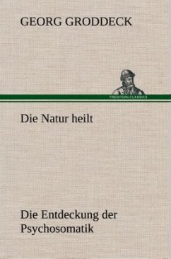 Die Natur heilt - Groddeck, Georg