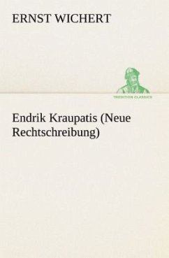 Endrik Kraupatis (Neue Rechtschreibung) - Wichert, Ernst