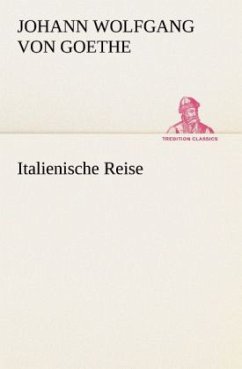 Italienische Reise - Goethe, Johann Wolfgang von