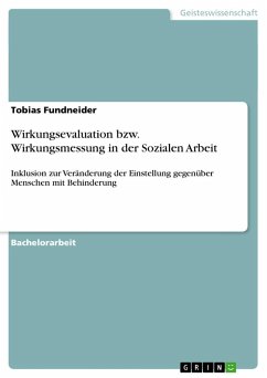 Wirkungsevaluation bzw. Wirkungsmessung in der Sozialen Arbeit - Fundneider, Tobias