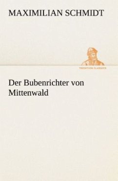 Der Bubenrichter von Mittenwald - Schmidt, Maximilian