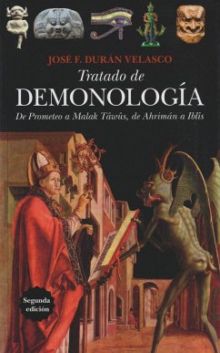 Tratado de demonología : de Prometeo a Malak Tâwûs, de Ahrimán a Iblîs - Durán Velasco, José F.