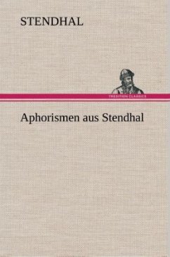 Aphorismen aus Stendhal - Stendhal