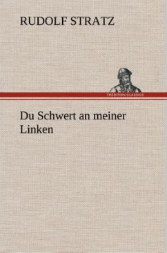 Du Schwert an meiner Linken - Stratz, Rudolf