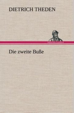 Die zweite Buße - Theden, Dietrich