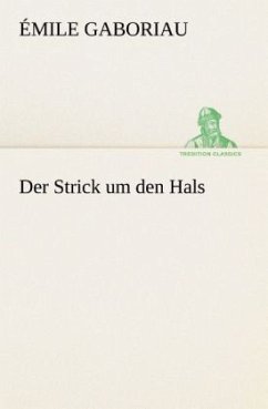 Der Strick um den Hals - Gaboriau, Émile