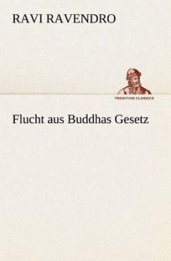 Flucht aus Buddhas Gesetz - Ravendro, Ravi