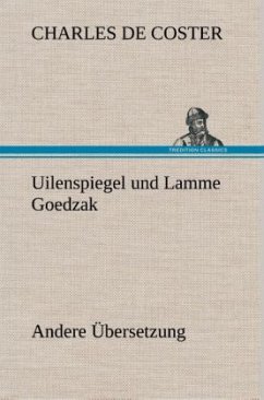 Uilenspiegel und Lamme Goedzak (Andere Übersetzung) - Coster, Charles De