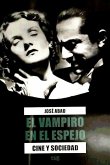 El vampiro en el espejo : cine y sociedad