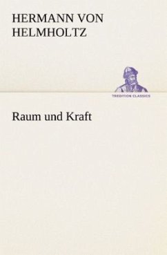 Raum und Kraft - Helmholtz, Hermann von