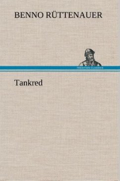 Tankred - Rüttenauer, Benno