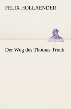 Der Weg des Thomas Truck - Hollaender, Felix