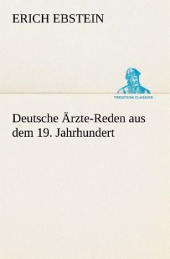 Deutsche Ärzte-Reden aus dem 19. Jahrhundert - Ebstein, Erich